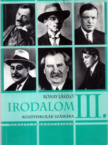 R�nay L�szl� - Irodalom III. - A k�z�piskol�k III. oszt�lya sz�m�ra