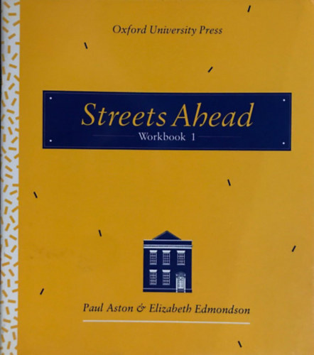 Paul Aston, Elizabeth Edmondson - Streets Ahead - Workbook 1