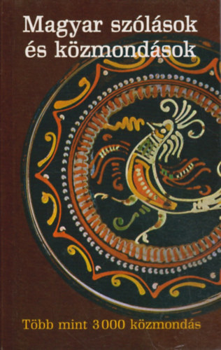 Mzes Istvn Mikls (szerk.) - Magyar szlsok s kzmondsok - Tbb mint 3000 kzmonds