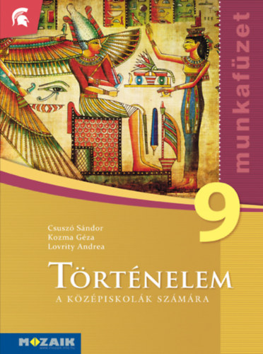 Csusz Sndor, Kozma Gza, Lovrity Andrea - Trtnelem 9. - A kzpiskolk szmra - munkafzet