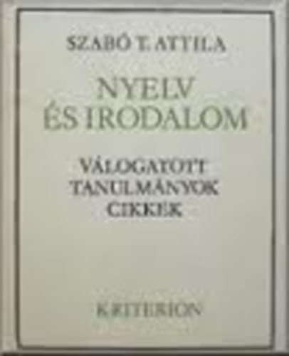 Szab� T. Attila - Nyelv �s irodalom