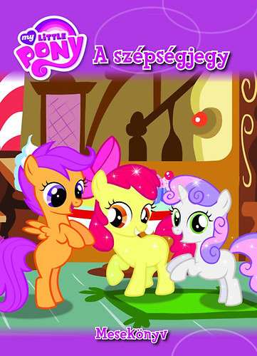 My Little Pony - A szpsgjegy - Meseknyv