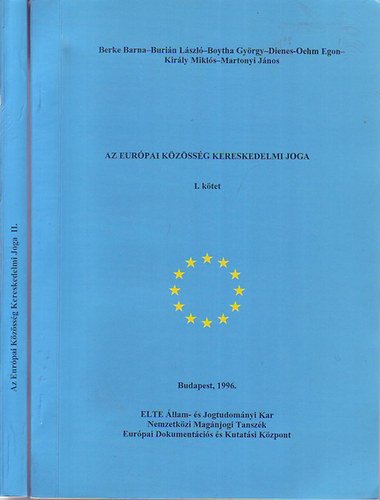 Berke-Burin-Boytha-Dienes - Az Eurpai Kzssg kereskedelmi joga I-II.