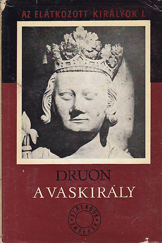 Maurice Druon - A vaskirály