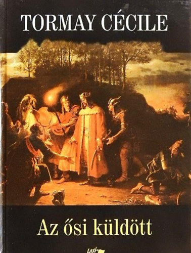 Szerz� Tormay C�cile Lektor Korom P�l Juh�sz Ferenc - Az �si k�ld�tt  (A csall�k�zi hatty�/A t�ls� parton/A feh�r bar�t) - H�rom m� egybek�tve.