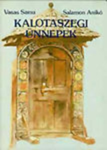 Vasas Samu; Salamon Anik - Kalotaszegi nnepek (Vasas Samu dedikcijval)