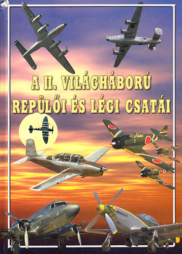 Olaf Groehler - A II. vilghbor repli s lgi csati (A gazdag forrsanyag s szles kr kutatsok alapjn megrt monogrfia a II. vilghbor replstrtnetnek tfog feldolgozsa)