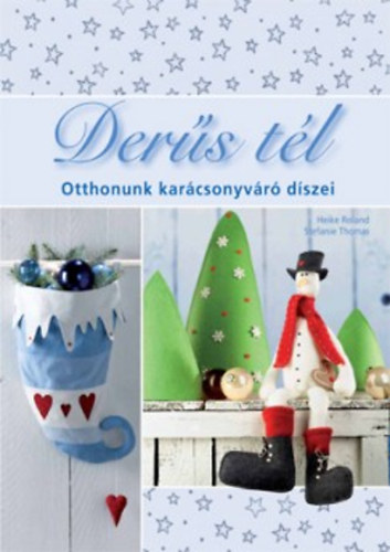 Heike Roland; Stefanie Thomas - Ders tl - Otthonunk vidm, karcsonyvr dszei