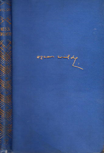 Oscar Wilde - Mesk, trtnetek s kltemnyek przban (Wilde Oszkr sszes mvei)