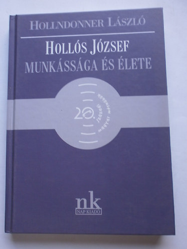 Hollndonner László - Hollós József munkássága és élete
