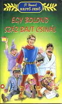 Rejt Jen - Egy bolond szz bajt csinl