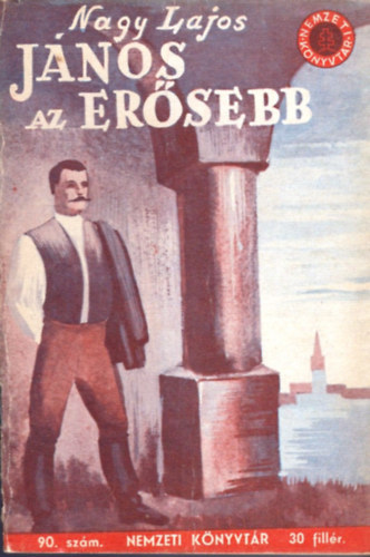 Nagy Lajos - János az erősebb (Nemzeti könyvtár)