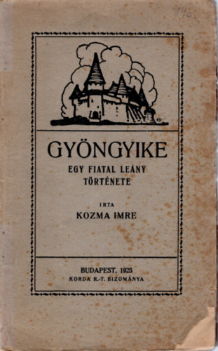Kozma Imre - Gy�ngyike- Egy fiatal le�ny t�rt�nete