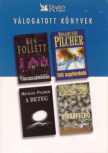 Follett; Pilcher; Palmer; Preston & Child - Visszaszámlálás - Téli napforduló - A beteg - Viharfelhő