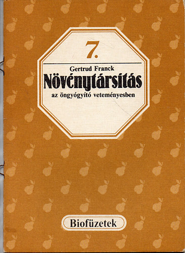 Gertrud Franck - Nvnytrsts az ngygyt vetemnyesben (biofzetek 7.)