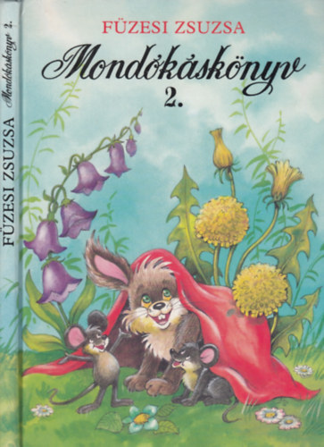 Füzesi Zsuzsa (válogatta és rajzolta) - Mondókáskönyv 2. - Mondogatók, kiszámolók, játékok