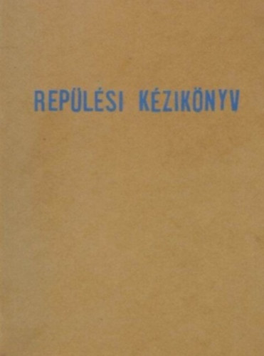 Horti Klmn (szerk.) - Kzforgalmon kvli replsi kziknyv
