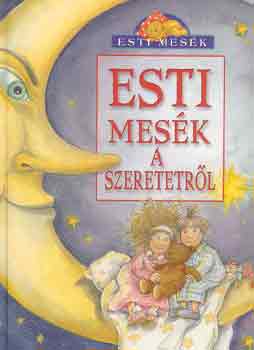 Boldizsr Ildik-Elek Lvia - Esti mesk a szeretetrl