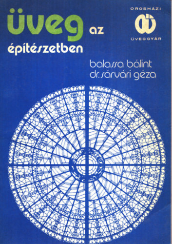 Balassa Bálint; Sárvári Géza dr. - Üveg az építészetben