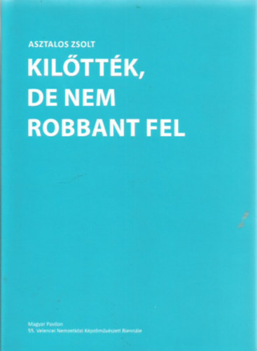 Asztalos Zsolt - Kilőtték, de nem robbant fel