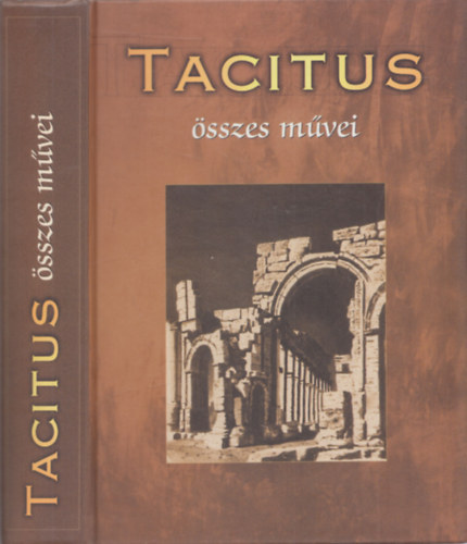 Borzsák István (ford.) - Tacitus összes művei