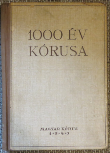 Forrai Miklós (gyűjt) - 1000 év kórusa - Forrai Miklós gyüjteménye
