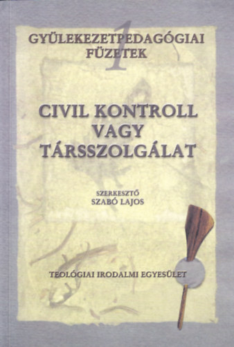 Szab Lajos (szerk.) - Civil kontroll vagy trsszolglat