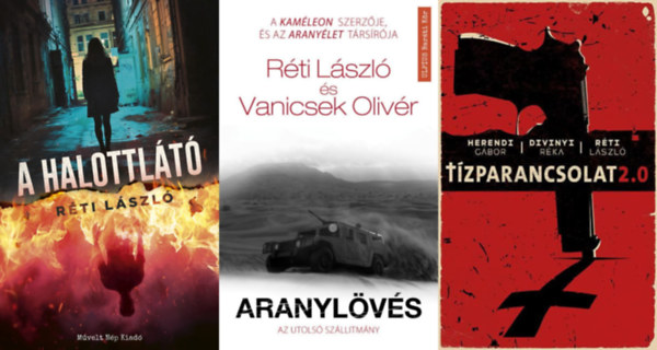 R�ti L�szl�, Divinyi R�ka, Herendi G�bor - 3 db R�ti L�szl� krimi: A halottl�t� + T�zparancsolat 2.0 + Aranyl�v�s - Az utols� sz�ll�tm�ny
