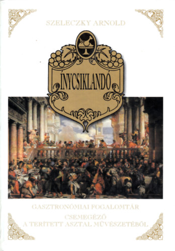 Szeleczky Arnold - nycsikland  (Gasztronmiai fogalomtr)