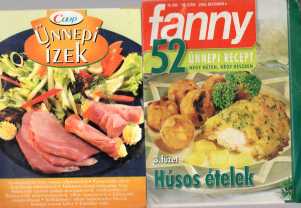 5 db szakcsfzet ( egytt ) 1. Blikk Nk - letmdkalauz 12 nyri recepttel, 2. Blikk Nk - Tli receptek , 3. Fanni 2007. oktber 22. - finomsgok az sz zeivel, 4.Fanni 2006. december 4. - Hsos telek, 5. nnepi zek - Coop