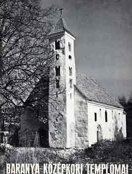 Dercsényi Dezső - Baranya középkori templomai