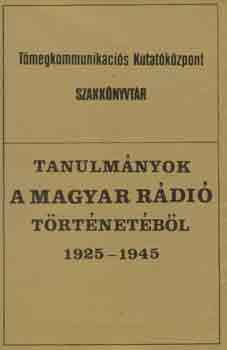 B�k�s-Karcagi-Mat�z-M�rton - Tanulm�nyok a magyar r�di� t�rt�net�b�l 1925-1945