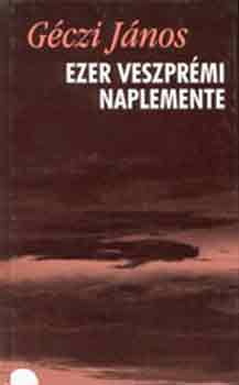 Géczi János - Ezer veszprémi naplemente