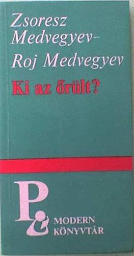 Zsoresz �s Roj Medvegyev - Ki az �r�lt?