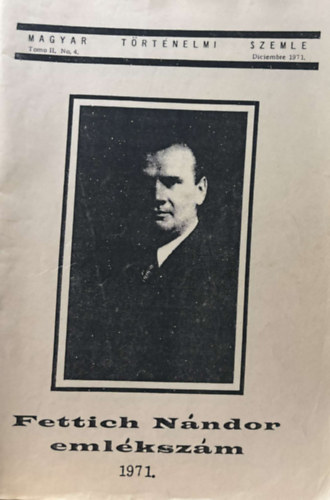 Fettich N�ndor eml�ksz�m 1971. (Magyar t�rt�nelmi szemle) Tomo II. No 4.