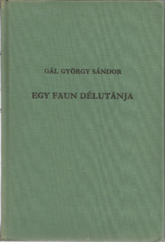 Gál György SÁndor - Egy faun délutánja