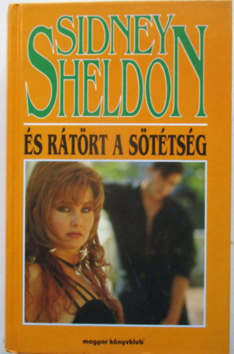 Sidney Sheldon - És rátört a sötétség