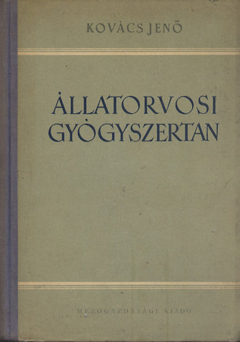 Kovács Jenő - Állatorvosi gyógyszertan