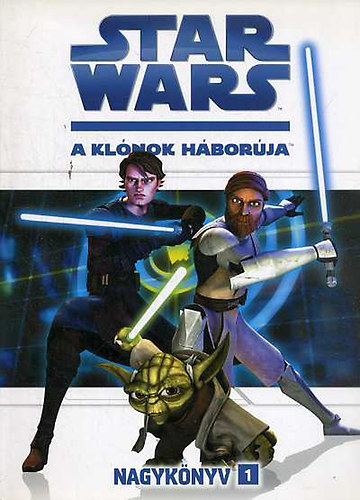 Barta Tams (ford.) - Star Wars: A klnok hborja (Nagyknyv 1.)