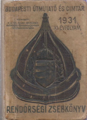 Budapesti �tmutat� �s c�mt�r - Rend�rs�gi Zsebk�nyv 1931 - XI. �vfolyam