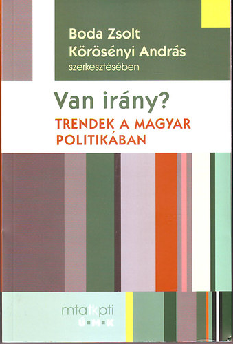 Boda Zsolt; Krsnyi Andrs - Van irny? - Trendek a magyar politikban