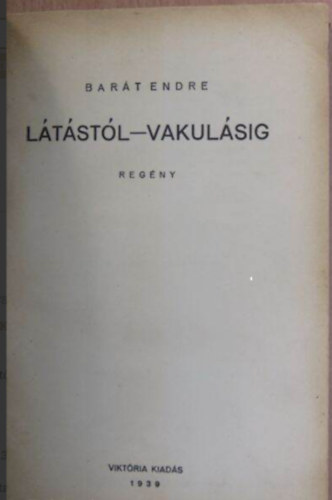 Bar�t Endre - L�t�st�l - vakul�sig