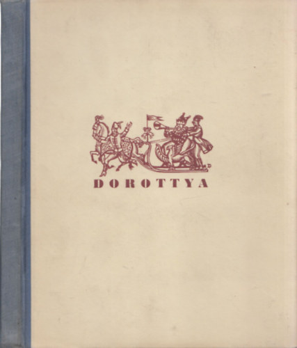 Csokonai Vitéz Mihály - Dorottya (vagy is a dámák diadalma a farsangon)- Hungária könyvek 10.
