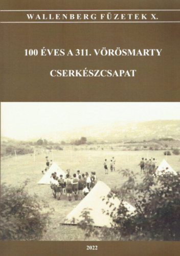 100 éves a 311. Vörösmarty Cserkészcsapat