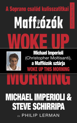 Michael Imperioli, Steve Schirripa - Woke up this morning - Maffizk, a Soprano csald kulisszatitkai