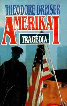 Dreiser, Theodore - Amerikai trag�dia