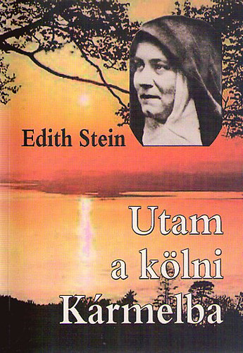 Edith Stein - Utam a klni Krmelba