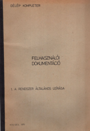 DÉLÉP kompleter - 1. A rendszer általános leírása - Felhasználói dokumentáció