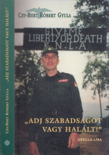 Cey-Bert Rbert Gyula - "Adj szabadsgot vagy hallt"
