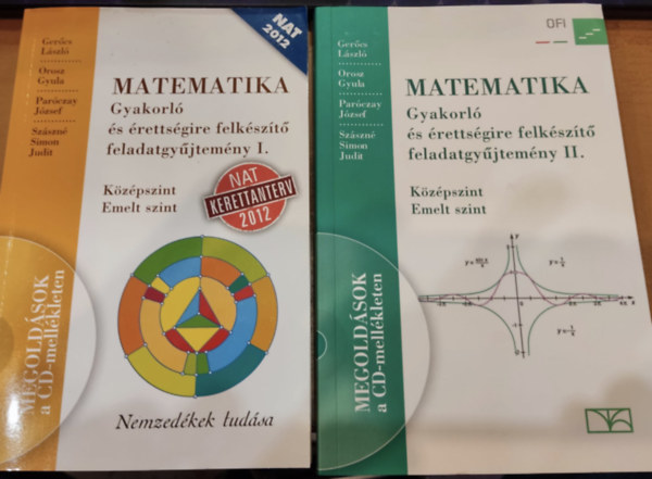 Gercs Lszl, Orosz Gyula, Parczay Jzsef, Szszn Simon Judit - Matematika - Gyakorl s rettsgire felkszt feladatgyjtemny I-II